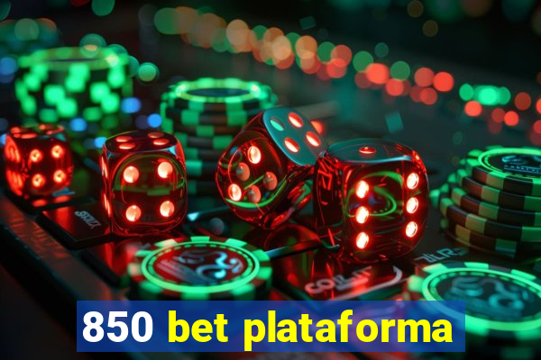 850 bet plataforma